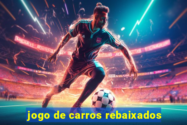 jogo de carros rebaixados